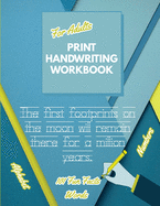 Print Handwriting Workbook for Adults: Improve your printing handwriting & practice print penmanship workbook for adults Adult handwriting workbook