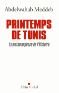 Printemps de Tunis: La M?tamorphose de l'Histoire