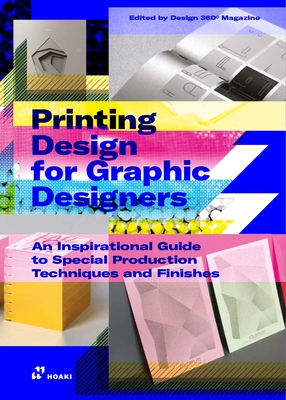 Printing Design for Graphic Designers: An Inspirational Guide to Special Production Techniques and Finishes. - Wang, Shaoqiang (Editor)