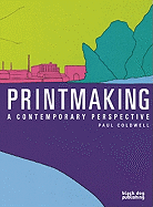 Printmaking: A Contemporary Perspective