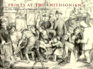Prints at the Smithsonian: The Orgins of a National Colletion - Wright, Helena E, and Fern, Alan (Foreword by), and Smithsonian Institution