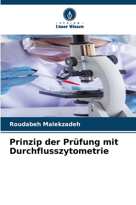 Prinzip der Pr?fung mit Durchflusszytometrie - Malekzadeh, Roudabeh