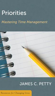 Priorities: Mastering Time Management - Petty, James C