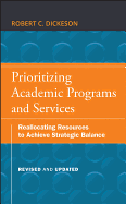 Prioritizing Academic Programs and Services: Reallocating Resources to Achieve Strategic Balance