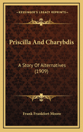 Priscilla and Charybdis: A Story of Alternatives (1909)