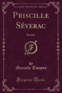 Priscille Severac: Roman (Classic Reprint)