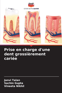 Prise en charge d'une dent grossi?rement cari?e