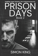 Prison Days: True Diary Entries by a Maximum Security Officer July, 2018