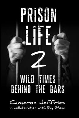 Prison Life 2: Wild Times Behind the Bars - Stone, Ray, and Jeffries, Cameron