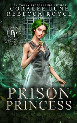Prison Princess: Paranormal Prison - Royce, Rebecca, and June, Coralee