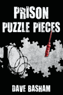 Prison Puzzle Pieces: The realities, experiences and insights of a corrections officer doing his time in Historic Stillwater Prison