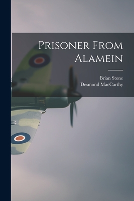 Prisoner From Alamein - Stone, Brian, and MacCarthy, Desmond