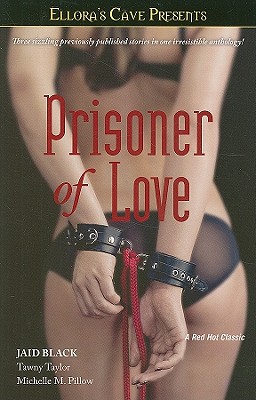 Prisoner of Love - Black, Jaid, and Taylor, Tawny, and Pillow, Michelle M