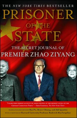 Prisoner of the State: The Secret Journal of Zhao Ziyang - Zhao Ziyang, and Ignatius, Adi (Editor), and Bao Pu (Editor)