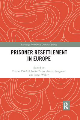 Prisoner Resettlement in Europe - Dnkel, Frieder (Editor), and Pruin, Ineke (Editor), and Storgaard, Anette (Editor)