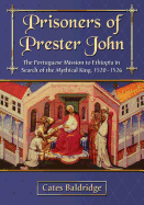 Prisoners of Prester John: The Portuguese Mission to Ethiopia in Search of the Mythical King, 1520-1526