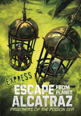 Prisoners of the Poison Sea - Express Edition - Dahl, Michael, and Clarey, Patricio (Cover design by)