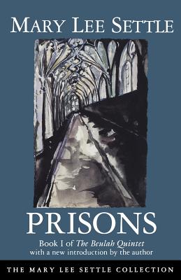 Prisons: Book I of the Beulah Quintet - Settle, Mary Lee