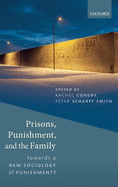Prisons, Punishment, and the Family: Towards a New Sociology of Punishment?