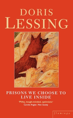 Prisons We Choose to Live Inside - Lessing, Doris