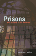 Prisons with Stained Glass Windows