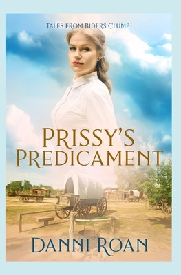 Prissy's Predicament: Tales From Biders Clump - Media, Bean Counter (Editor), and Roan, Danni