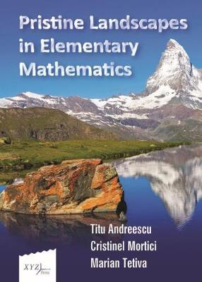 Pristine Landscapes in Elementary Mathematics - Andreescu, Titu