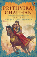 Prithviraj Chauhan :: The Emperor Of Hearts
