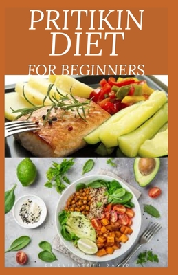 Pritikin Diet for Beginners: losing weight and maintaining a healthy fitness level and includes menu plans, tested recipes, and exercise routines - David, Elizabeth, Dr.