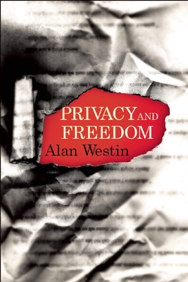 Privacy and Freedom - Westin, Alan F, Professor, and Solove, Daniel J (Introduction by)