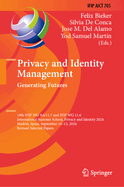 Privacy and Identity Management. Generating Futures: 19th IFIP WG 9.6/11.7 and IFIP WG 11.6 International Summer School, Privacy and Identity 2024, Madrid, Spain, September 10-13, 2024, Revised Selected Papers