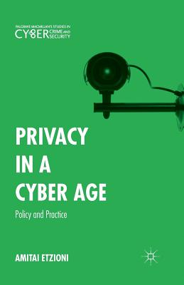 Privacy in a Cyber Age: Policy and Practice - Etzioni, Amitai, and Loparo, Kenneth A