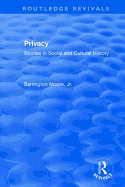 Privacy: Studies in Social and Cultural History: Studies in Social and Cultural History