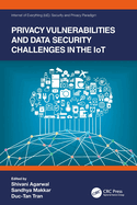 Privacy Vulnerabilities and Data Security Challenges in the IoT