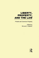 Private and Common Property: Liberty, Property, and the Law