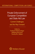 Private Enforcement of European Competition and State Aid Law: Current Challenges and the Way Forward