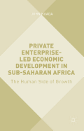 Private Enterprise-Led Economic Development in Sub-Saharan Africa: The Human Side of Growth