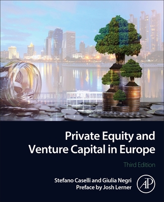 Private Equity and Venture Capital in Europe: Markets, Techniques, and Deals - Caselli, Stefano, and Negri, Giulia