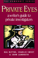 Private Eyes: A Writer's Guide to Private Investigating - Blythe, Hal, and Sweet, Charlie, and Landreth, John