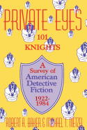 Private Eyes: One Hundred and One Knights: A Survey of American Detective Fiction 1922-1984