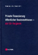 Private Finanzierung Offentlicher Bauinvestitionen - Ein EU-Vergleich: Endbericht Oktober 1999 - Jacob, Dieter, and Kochendorfer, Bernd