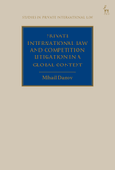 Private International Law and Competition Litigation in a Global Context