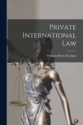 Private International Law - Rattigan, William Henry