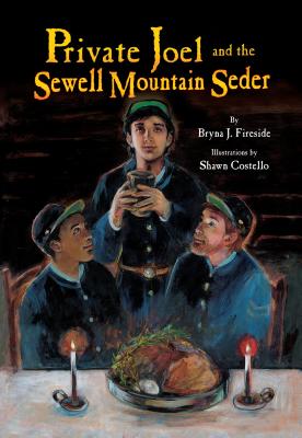 Private Joel and the Sewell Mountain Seder - Fireside, Bryna J