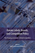 Private Labels, Brands, and Competition Policy: The Changing Landscape of Retail Competition