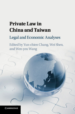 Private Law in China and Taiwan - Chang, Yun-Chien (Editor), and Shen, Wei (Editor), and Wang, Wen-Yeu (Editor)