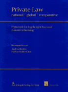 Private Law: National - Global - Comparative: Festschrift Fr Ingeborg Schwenzer Zum 60. Geburtsdag