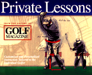Private Lessons: Customized and Personalized Instruction Tailored to the Individual Golfer - Golf Magazine