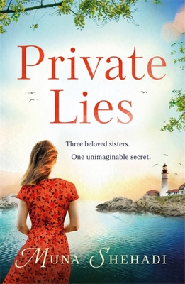 Private Lies: The most enthralling novel of unimaginable family secrets you'll read this year . . . - Shehadi, Muna