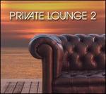 Private Lounge, Vol. 2 - Various Artists